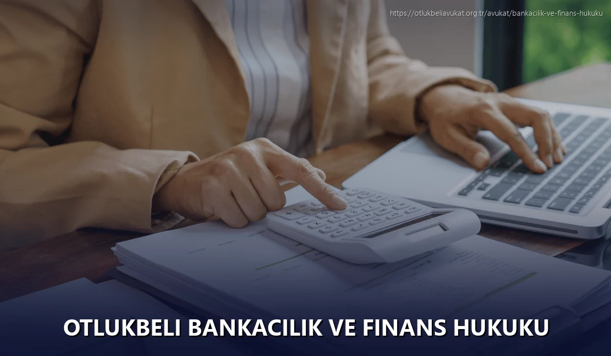 Otlukbeli Bankacılık ve Finans Hukuku