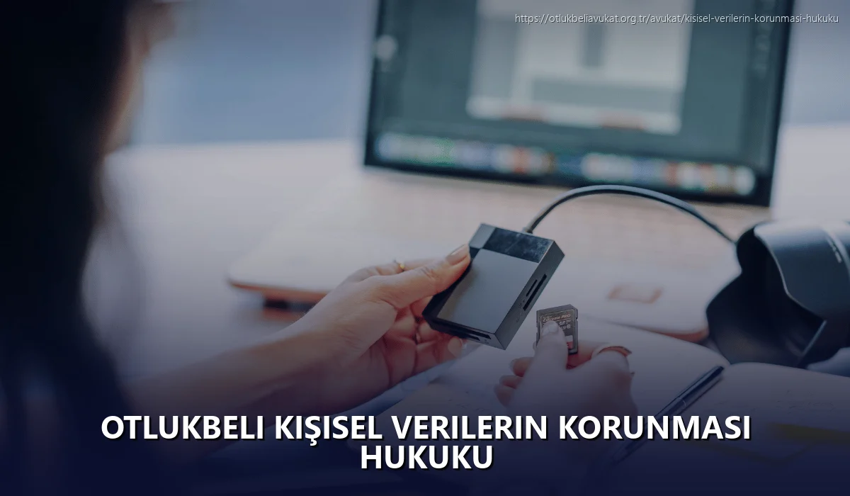 Otlukbeli Kişisel Verilerin Korunması Hukuku