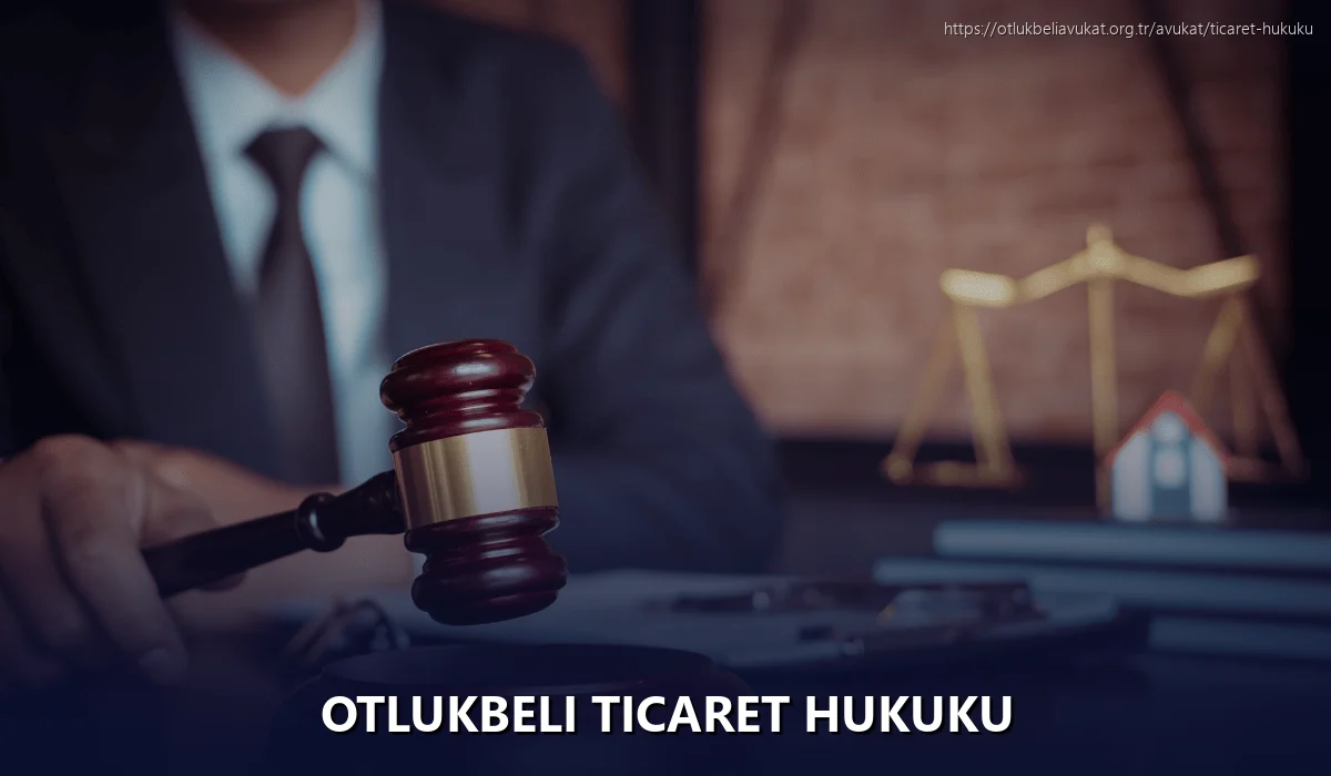 Otlukbeli Ticaret Hukuku