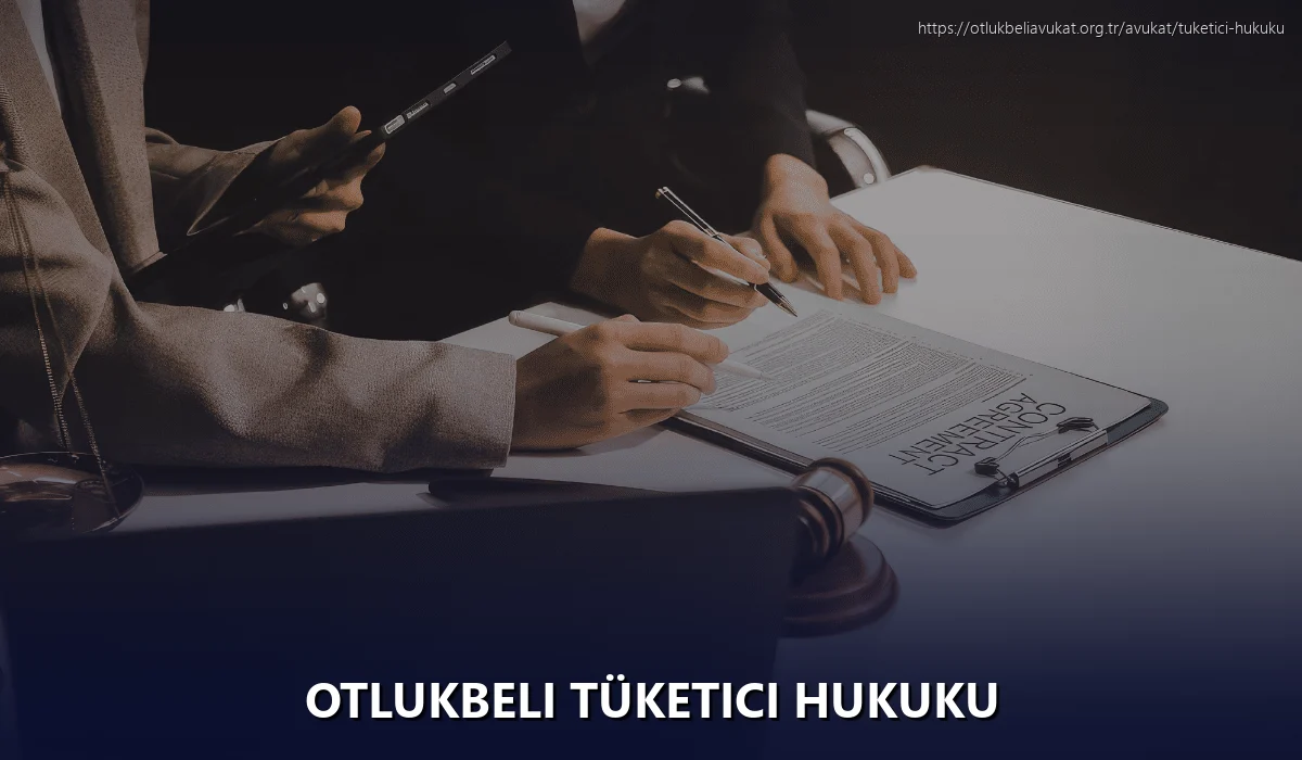 Otlukbeli Tüketici Hukuku